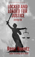 Cover: Locked And Loaded For Justice: Saving Gia - Rena Koontz