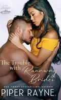 Cover: The Trouble with Runaway Brides (Hardcover) - Piper Rayne, Inc.