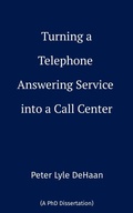Cover: Turning a Telephone Answering Service into a Call Center - Rock Rooster Books
