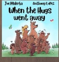 Cover: When The Hugs Went Away - Joe Malerba