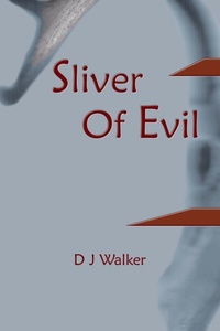 Enlarge image Cover: Sliver Of Evil - D J Walker