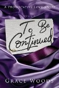 Cover: To Be Continued - Purple Ink LLC