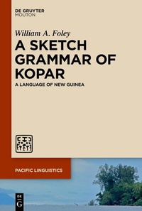 Enlarge image Cover: A Sketch Grammar of Kopar - De Gruyter Mouton