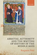 Abbildung von: Abbatial Authority and the Writing of History in the Middle Ages - OUP eBook