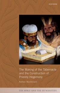 Abbildung von: The Making of the Tabernacle and the Construction of Priestly Hegemony - OUP eBook