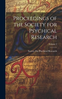 Enlarge image Cover: Proceedings of the Society for Psychical Research; Volume 2 - Legare Street Press