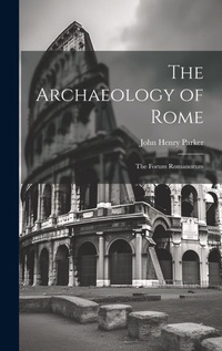 Abbildung von: The Archaeology of Rome - Legare Street Press