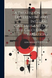 Abbildung von: A Treatise On the Differential and Integral Calculus, and On the Calculus of Variations - Legare Street Press