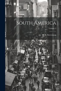 Cover: South America; Volume 2 - Legare Street Press