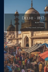 Enlarge image Cover: Delhi - 1857 - Legare Street Press