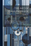 Cover: The Art of Gauging Made Easy - Legare Street Press