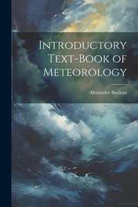 Enlarge image Cover: Introductory Text-Book of Meteorology - Legare Street Press