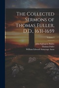 Cover: The Collected Sermons of Thomas Fuller, D.D., 1631-1659; Volume 1 - Legare Street Press