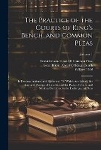 Enlarge image Cover: The Practice of the Courts of King's Bench, and Common Pleas - Legare Street Press