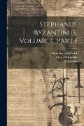 Cover: Stephanus Byzantinus, Volume 4, part 1 - Legare Street Press