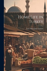 Abbildung von: Home Life in Turkey - Legare Street Press