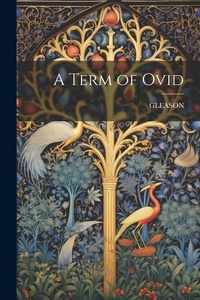 Enlarge image Cover: A Term of Ovid - Legare Street Press