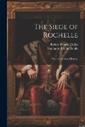 Cover: The Siege of Rochelle - Legare Street Press