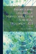 Cover: Injuries and Diseases of Nerves and Their Surgical Treatment. C. 2 - Legare Street Press