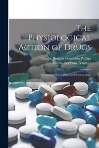 Enlarge image Cover: The Physiological Action of Drugs - Legare Street Press