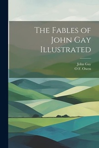 Abbildung von: The Fables of John Gay Illustrated - Legare Street Press
