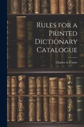 Cover: Rules for a Printed Dictionary Catalogue - Legare Street Press