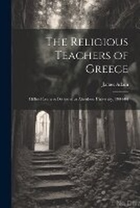 Enlarge image Cover: The Religious Teachers of Greece - Legare Street Press