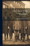 Cover: The Holton Primer - Legare Street Press