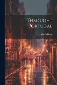 Abbildung von: Throught Portugal - Legare Street Press