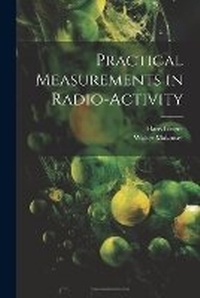 Enlarge image Cover: Practical Measurements in Radio-Activity - Legare Street Press