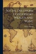 Cover: Social Delusions Concerning Wealth and Want - Legare Street Press