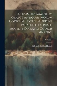 Bild: Novum Testamentum Graece Antiquissimorum Codicum Textus in Ordine Parallelo Dispositi Accedit Collatio Codicis Sinaitici; Volume 1 - Legare Street Press