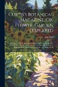 Cover: Curtis's Botanical Magazine, Or, Flower-Garden Displayed - Legare Street Press