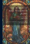 Cover: The Works of Mrs. Elizabeth Rowe - Legare Street Press