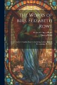 Enlarge image Cover: The Works of Mrs. Elizabeth Rowe - Legare Street Press