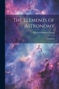 Cover: The Elements of Astronomy - Legare Street Press