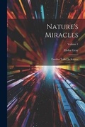 Cover: Nature's Miracles - Legare Street Press