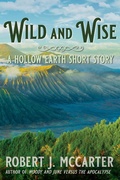 Cover: Wild and Wise (Hollow Earth Stories, #2) - Little Hummingbird Publishing