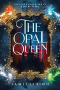 Cover: The Opal Queen (The Undrawn Maps, #1) - Sibyl Press LLC