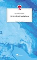 Cover: Die Staffelei                       des Lebens. Life is a Story - story.one - story.one publishing