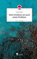 Cover: Dein Problem ist auch mein Problem. Life is a Story - story.one - story.one publishing