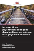 Cover: Interventions psychotherapeutiques dans la demence precoce et la psychose delirante - Editions Notre Savoir