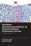 Cover: Attributs pharmacognostiques et phytochimiques d'Ipomoea Carnea - Editions Notre Savoir