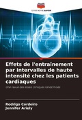 Cover: Effets de l'entrainement par intervalles de haute intensite chez les patients cardiaques - Editions Notre Savoir