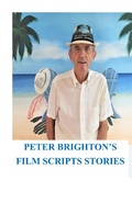 Cover: Peter Brighton's Film Scripts Stories (FILM AND TV SCRIPTS SHORT STORIES, #1) - Peter Brighton