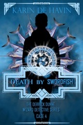 Cover: Death by Swordfish (Wizard Detective Derrick Dunne Series, #4) - Karin De Havin