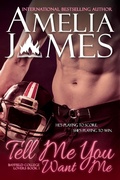 Cover: Tell Me You Want Me (Bayfield College Lovers, #1) - AJ Sinclair