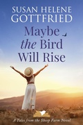 Cover: Maybe the Bird Will Rise - West of Mars LLC