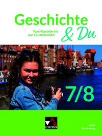 Abbildung von: Geschichte & Du - Berlin/Brandenburg / Geschichte & Du Berlin/Brandenburg 7/8 - Buchner, C.C.
