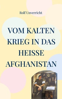 Abbildung von: Vom Kalten Krieg in das heiße Afghanistan - BoD - Books on Demand